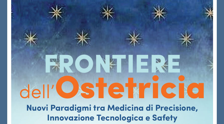 Clicca per accedere all'articolo Frontiere dell’Ostetricia: Nuovi Paradigmi tra Medicina di Precisione, Innovazione Tecnologica e Safety_ 17 Ottobre 2026