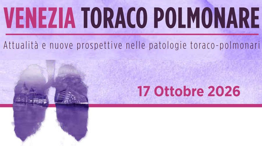 Clicca per accedere all'articolo Venezia toraco-polmonare: attualità e nuove prospettive nelle patologie toraco-polmonari_17 Ottobre 2026