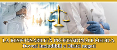 Clicca per accedere all'articolo Convegno "La Responsabilità Professionale medica. Doveri ineludibili e Diritti negati"